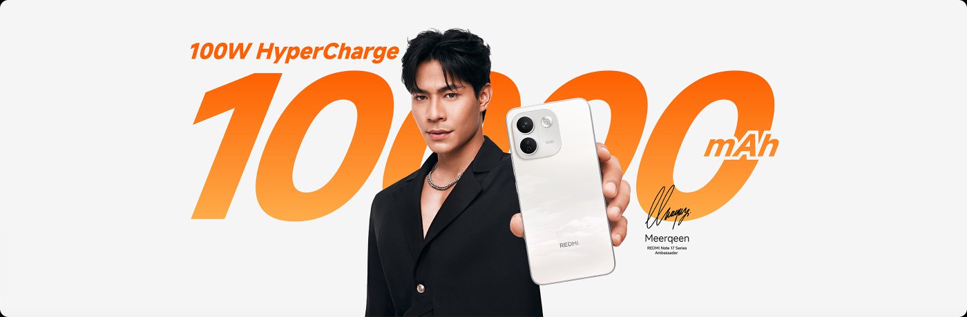 An advertisement features a male model holding a white REDMI Note 17 smartphone, with the words "100W HyperCharge" and "10000 mAh" in the background, highlighting the phone's battery performance. At the bottom, it says "REDMI Note 17 Series Titan power, go max."