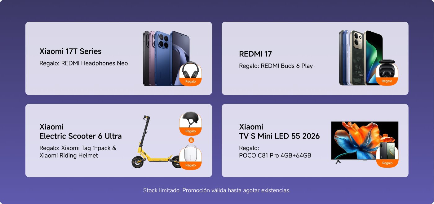 Información de promoción de productos Xiaomi, que incluye:
1. **Serie Xiaomi 17T**:
- Regalo: Auriculares REDMI Neo
2. **REDMI 17**:
- Regalo: REDMI Buds 6 Play
3. **Patinete eléctrico Xiaomi 6 Ultra**:
- Regalo: Xiaomi Tag de 1 paquete y casco para ciclismo Xiaomi
4. **Xiaomi TV S Mini LED 55 2026**:
- Regalo: POCO C81 Pro 4GB+64GB
La información de la promoción es válida hasta agotar existencias.