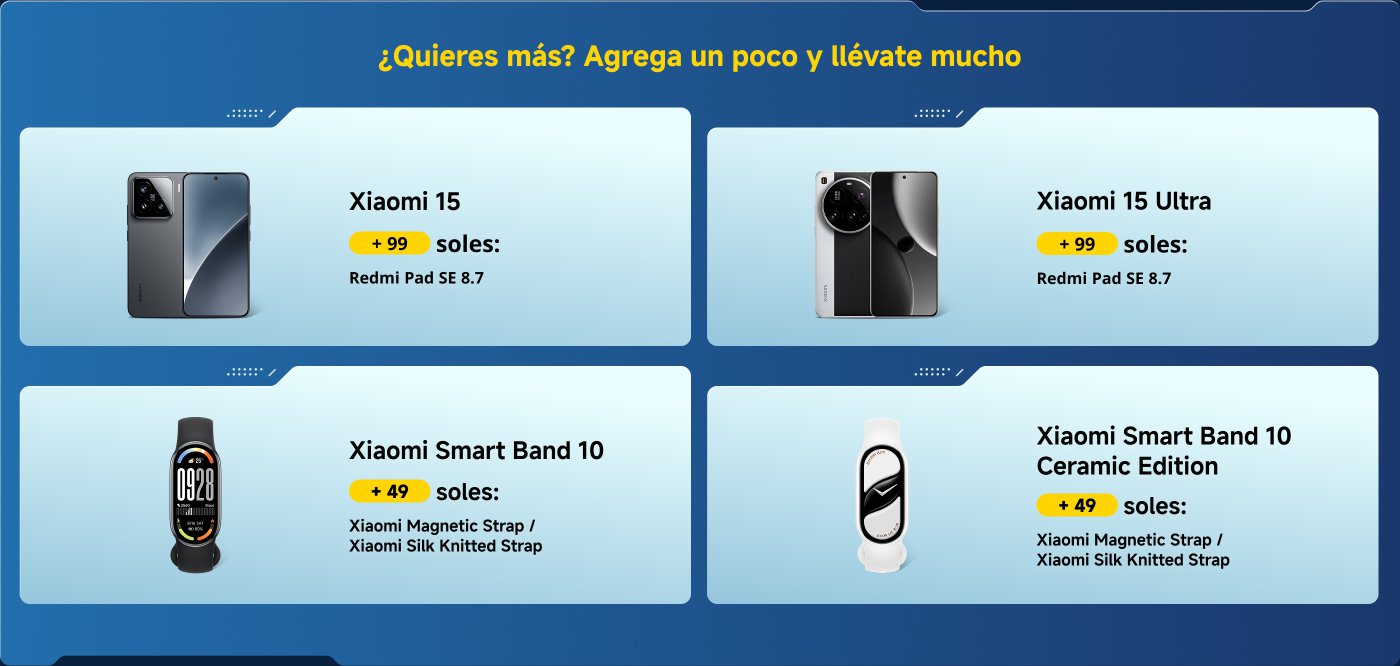 ¿Quieres más? Agrega un poco y llévate mucho. Xiaomi 15 y Xiaomi 15 Ultra, ambos +99 soles con el Redmi Pad SE 8.7. También hay Xiaomi Smart Band 10 y 10 Ceramic Edition, respectivamente +49 soles, que soportan varias opciones de correas.