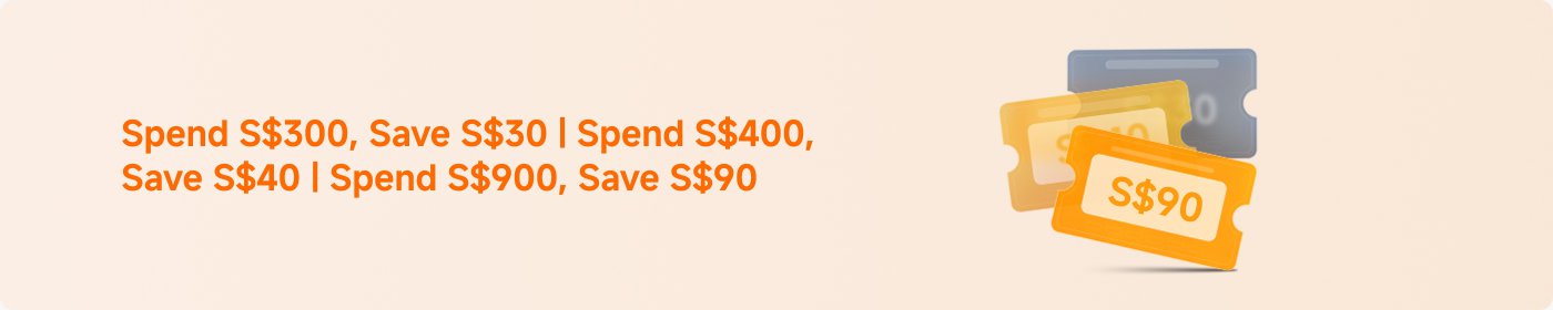 Spend S$300, Save S$30; Spend S$400, Save S$40; Spend S$900, Save S$90.