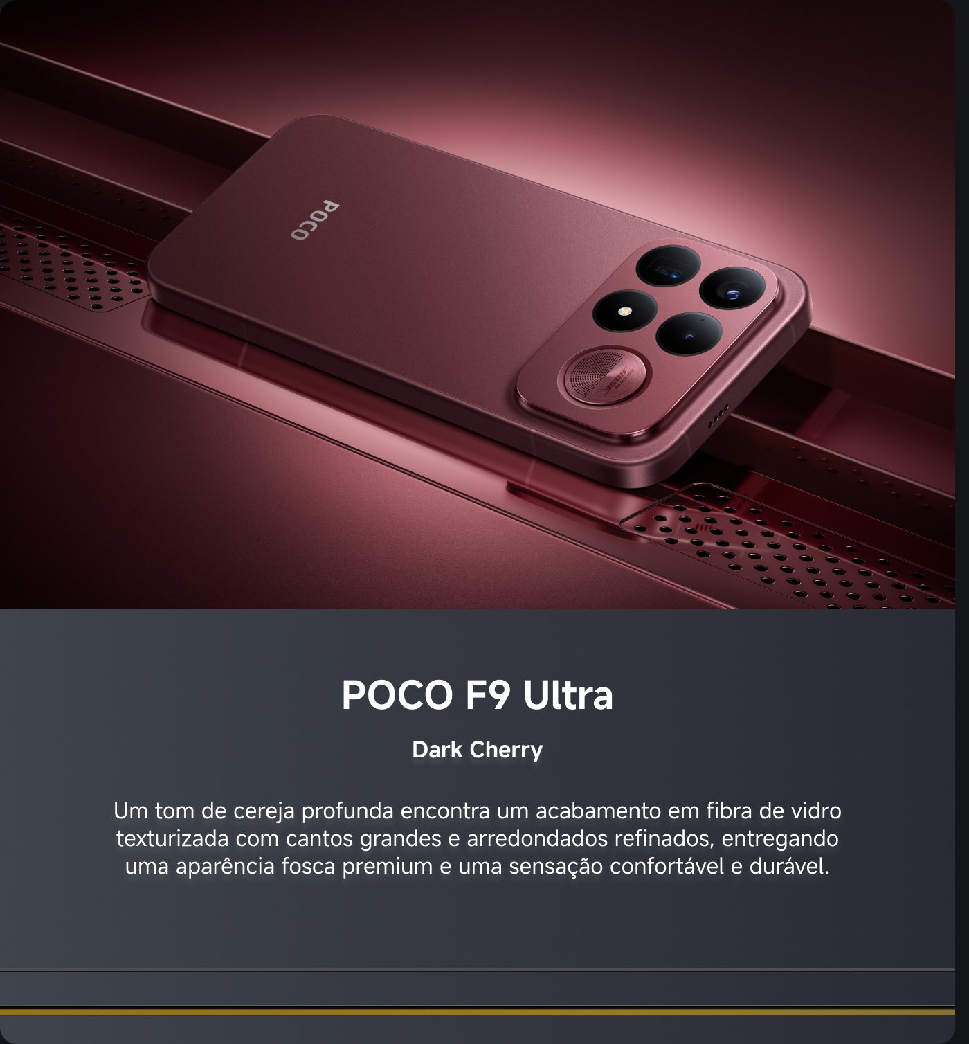 Um smartphone POCO F9 Ultra na cor Dark Cherry, com um acabamento em fibra de vidro texturizada e cantos arredondados, proporcionando uma aparência fosca premium e uma sensação confortável e durável.