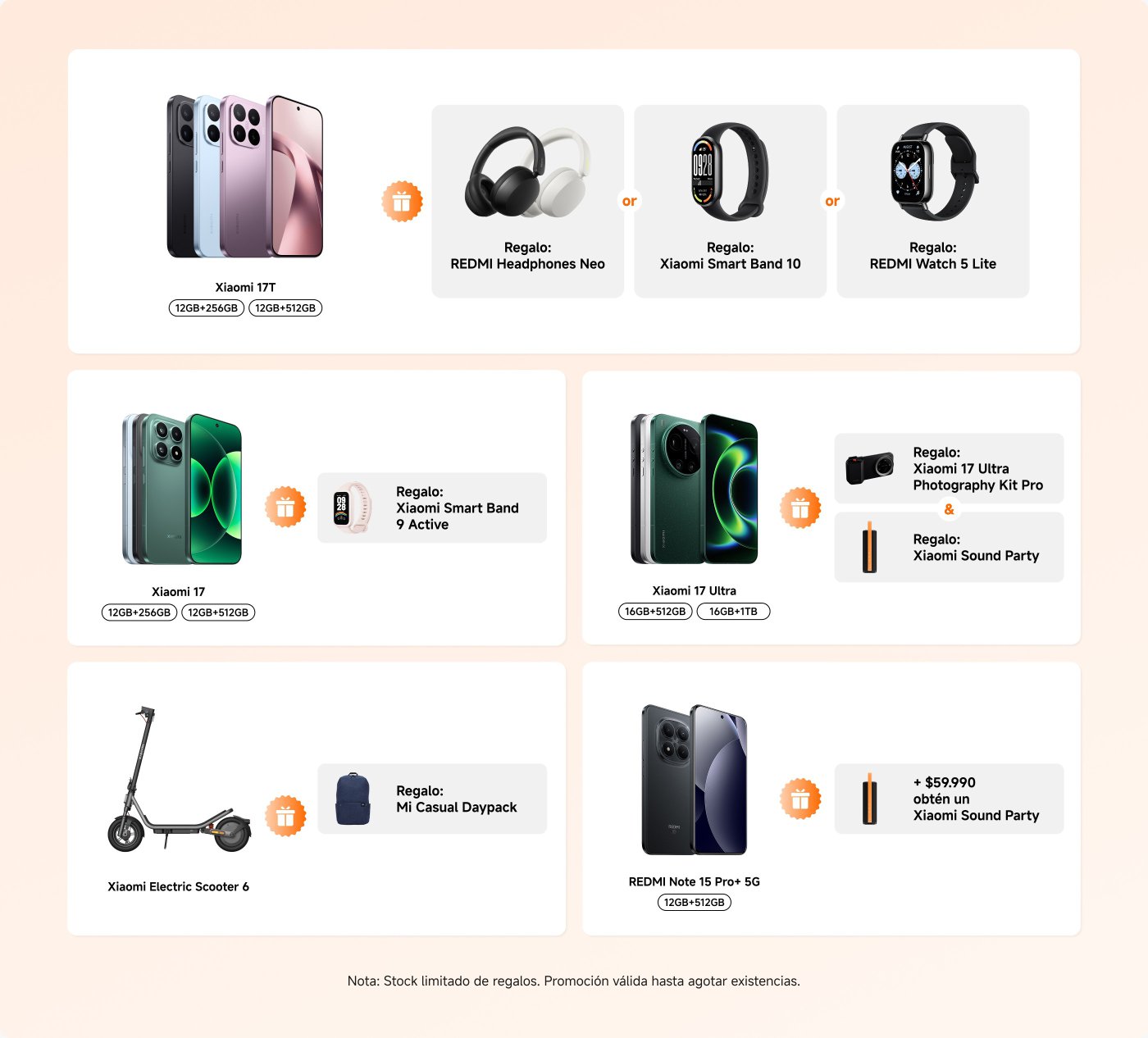 Gráfico promocional que presenta varios productos de Xiaomi y sus regalos asociados.
- **Xiaomi 17T**: Disponible en diferentes colores, con opciones de regalos como los auriculares REDMI Neo, la Xiaomi Smart Band 10 o el REDMI Watch 5 Lite.
- **Xiaomi 17**: Viene con un regalo de la Xiaomi Smart Band 9 Active.
- **Xiaomi 17 Ultra**: Incluye dos regalos: el Kit de Fotografía Pro de Xiaomi 17 Ultra y la Fiesta de Sonido Xiaomi.
- **Xiaomi Electric Scooter 6**: Incluye una mochila casual Mi.
- **REDMI Note 15 Pro+ 5G**: La compra incluye una opción adicional para una Fiesta de Sonido Xiaomi.
Nota: Stock limitado para los regalos, promoción válida mientras dure la disponibilidad.