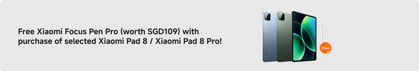 Promotion for a free Xiaomi Focus Pen Pro (valued at SGD 109) with the purchase of selected Xiaomi Pad 8 or Xiaomi Pad 8 Pro.