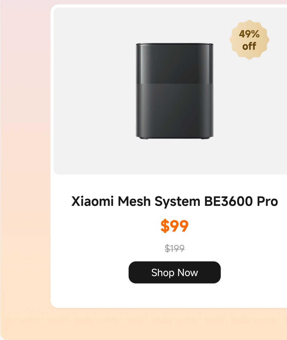 Xiaomi Mesh System BE3600 Pro, priced at $99 (originally $199, now 49% off). Click "Shop Now" to purchase.