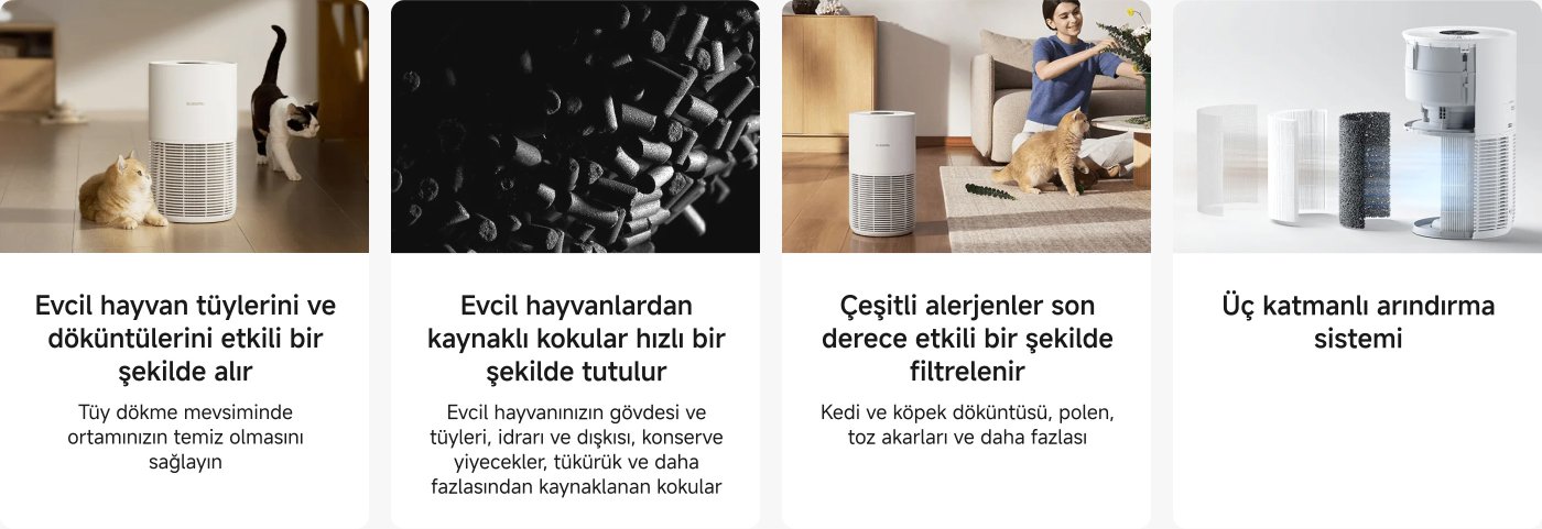 Beyaz bir hava temizleyicisinin yer aldığı bir oda, iki kediyle çevrilidir. Metin, hava temizleyicisinin evcil hayvan tüylerini ve alerjenleri yakalamadaki etkinliğini, ayrıca üç katmanlı filtreleme sistemini vurgulamaktadır. Tüy dökme mevsimlerinde temiz bir ortamın korunmasına ve evcil hayvanlardan gelen kokuların hızla yakalanmasına önem vermektedir.