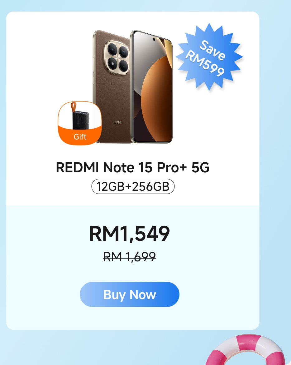 The advertisement showcases the REDMI Note 15 Pro+ 5G phone, equipped with 12GB RAM and 256GB storage. The current price is RM1,549, down from the original price of RM1,699, saving you RM599. There are also freebies included. A "Buy Now" button is provided.