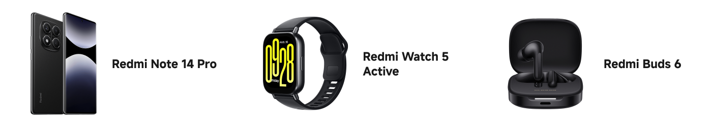 le smartphone Redmi Note 14 Pro, la montre intelligente Redmi Watch 5 Active et les écouteurs Redmi Buds 6.