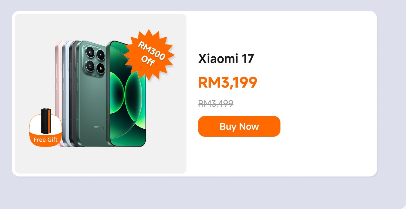 The Xiaomi 17 smartphone is priced at RM3,199 (original price RM3,499, now with a discount of RM300). Comes with free gifts.