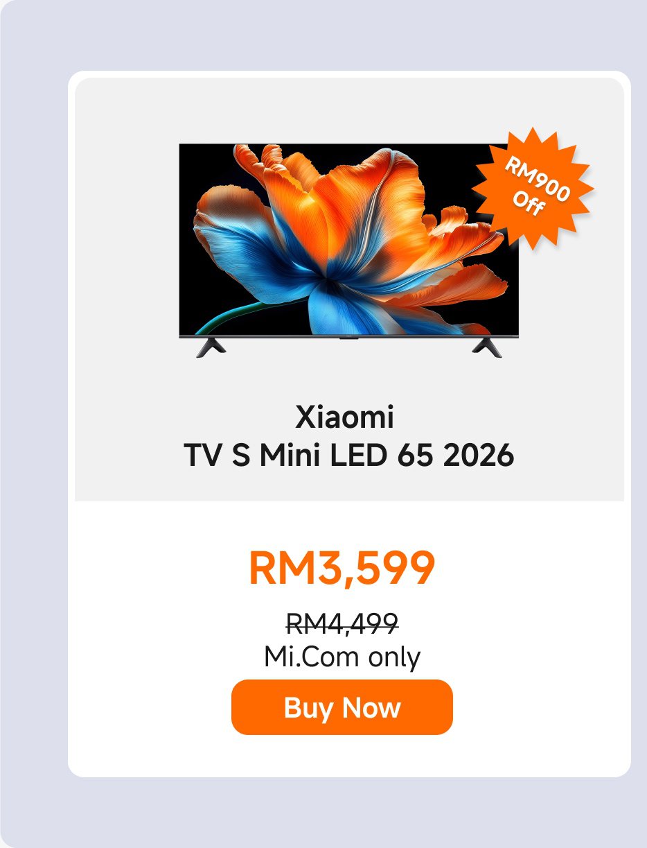 Xiaomi TV S Mini LED 65 (2026) is currently priced at RM3,599, down from the original price of RM4,499, with a discount of RM900, available only for purchase on Mi.Com.