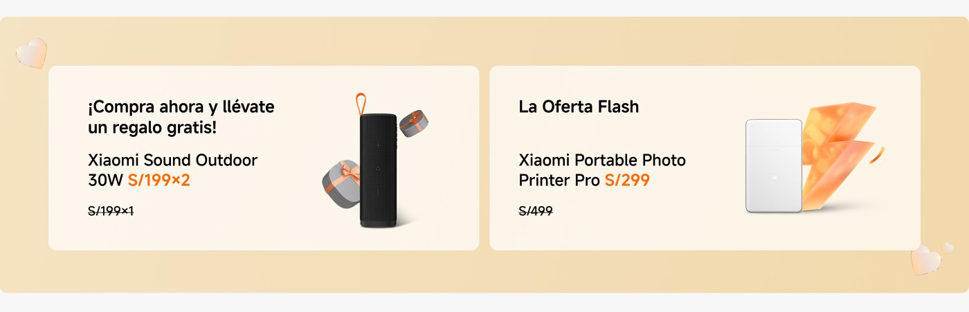 ¡Compra ahora y llévate un regalo gratis! Xiaomi Sound Outdoor 30W a S/199. La oferta flash: Xiaomi Portable Photo Printer Pro a S/299 (precio original S/499).