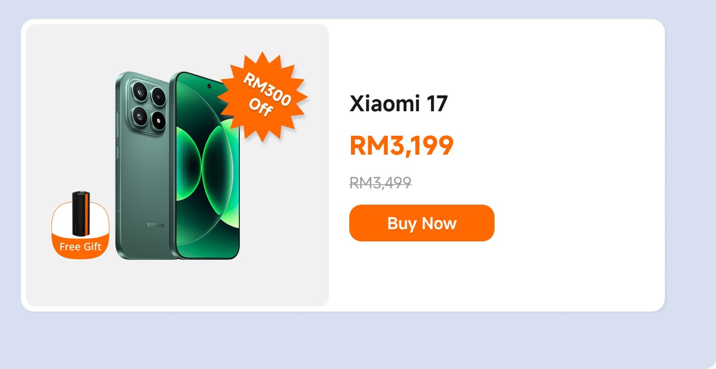 The Xiaomi 17 smartphone is priced at RM3,199 (original price RM3,499, now with a discount of RM300). Comes with free gifts.