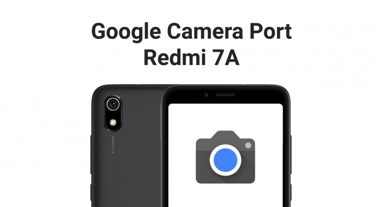 Redmi 7a Google Camera