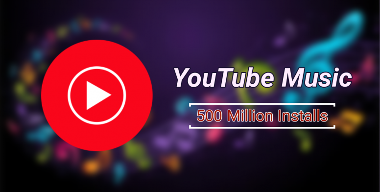 YouTube Music App Reaches 500 Million Installs on The Google Play Store ...