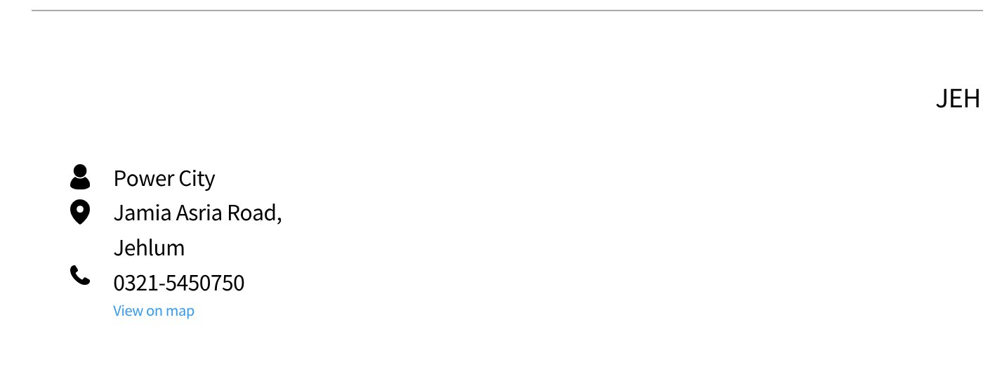 Power City, located at Jamia Asria Road, Jehlum, contact number 0321-5450750.