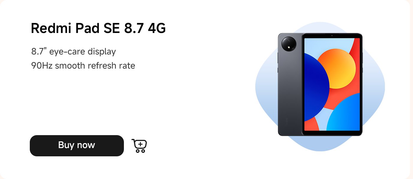 ريدمي باد SE 8.7 4G، مزود بشاشة عرض بحجم 8.7 بوصة تحمي العين ومعدل تحديث سلس يبلغ 90 هرتز، مناسب للاستخدام لفترات طويلة. يمكنك النقر على زر "اشترِ الآن" للشراء.