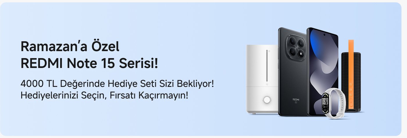 Ramazan'a özel REDMI Note 15 serisi için 4000 TL değerinde hediye seti sunuluyor. Hediye seçimi fırsatını değerlendirin!