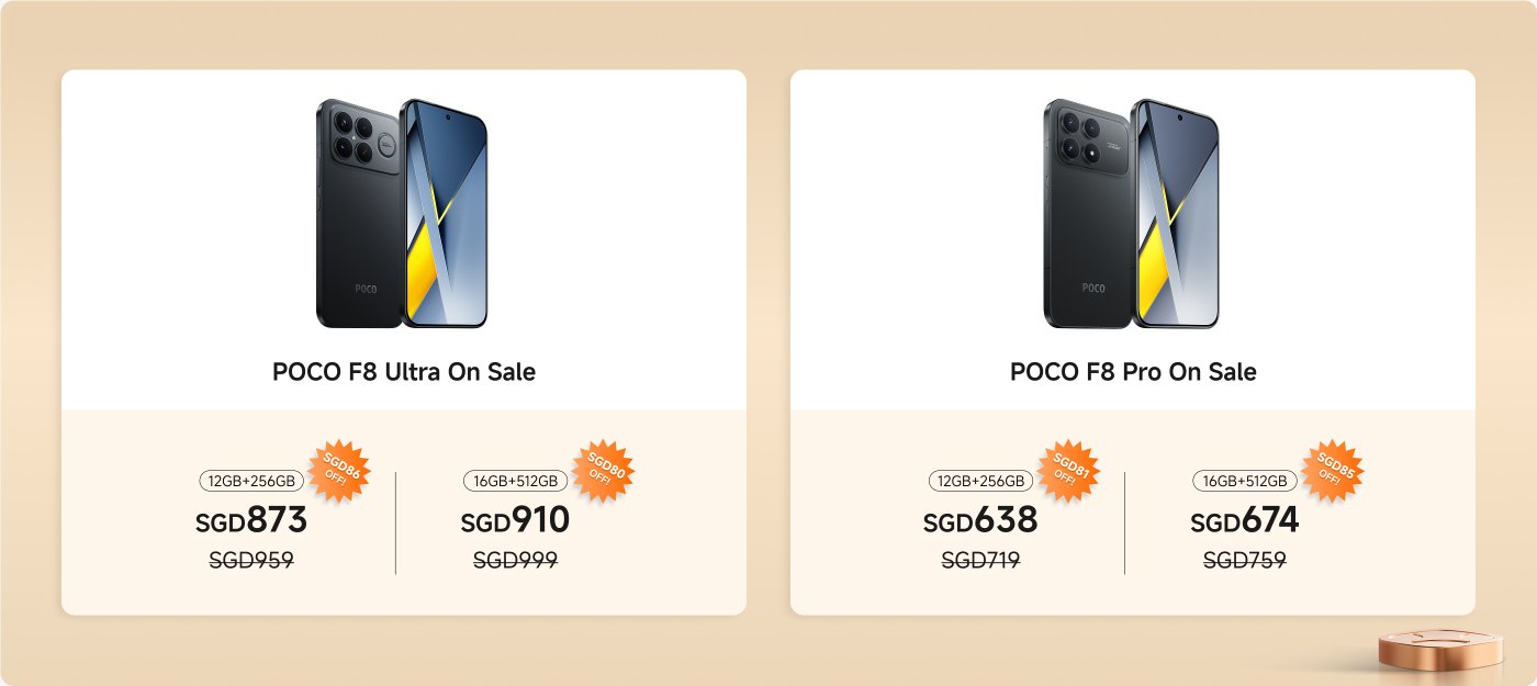 The image displays two smartphone models, the POCO F8 Ultra and the POCO F8 Pro, both on sale.

- **POCO F8 Ultra**:
  - 12GB + 256GB: SGD 873 (originally SGD 959, SGD 86 off)
  - 16GB + 512GB: SGD 910 (originally SGD 999, SGD 80 off)

- **POCO F8 Pro**:
  - 12GB + 256GB: SGD 638 (originally SGD 719, SGD 81 off)
  - 16GB + 512GB: SGD 674 (originally SGD 759, SGD 85 off)

Both models feature a sleek design with prominent camera setups.