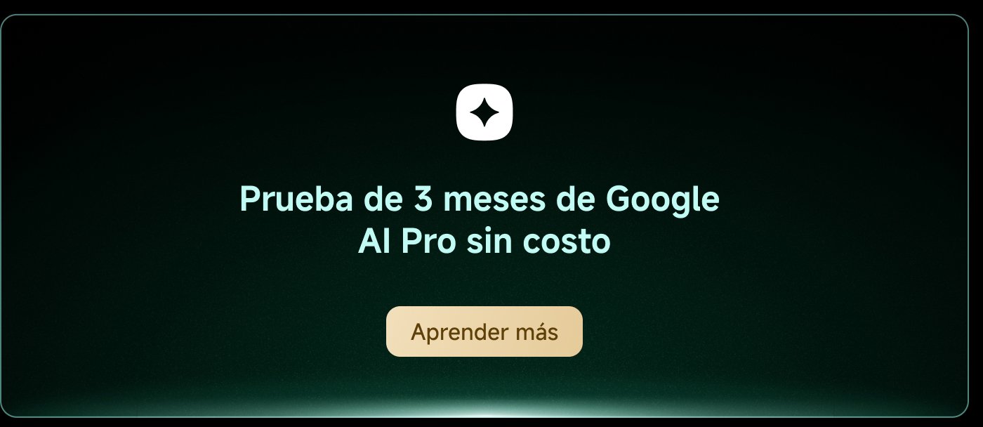 Prueba de 3 meses de Google AI Pro sin costo. Aprender más.