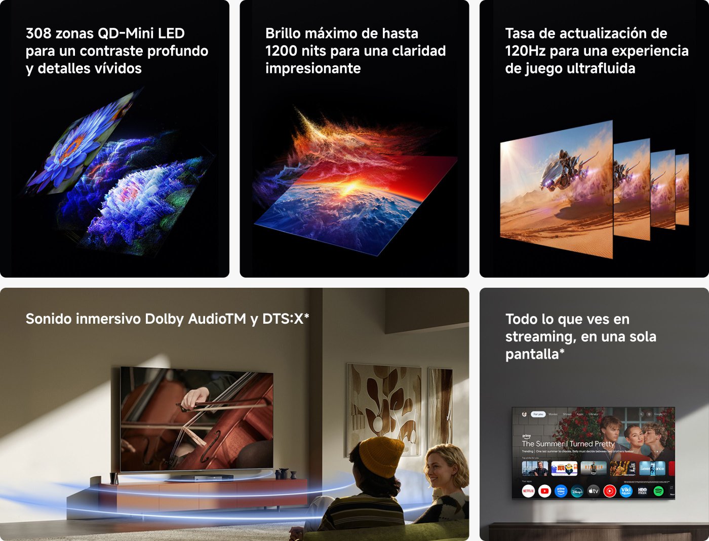 La imagen presenta un anuncio de un televisor con las siguientes características:

- 308 zonas QD-Mini LED para un alto contraste y detalles vívidos.
- Brillo máximo de hasta 1200 nits para una claridad impresionante.
- Tasa de actualización de 120Hz para una experiencia de juego fluida.
- Integración de todas las plataformas de streaming en una sola pantalla.
- Sonido inmersivo Dolby AudioTM y DTS:X.
