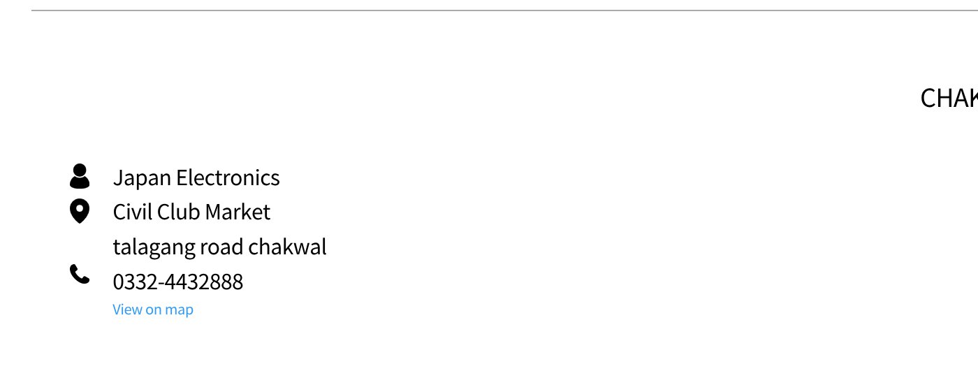 Japan Electronics is located at Civil Club Market, the address is Talagang Road Chakwal, and the contact number is 0332-4432888.