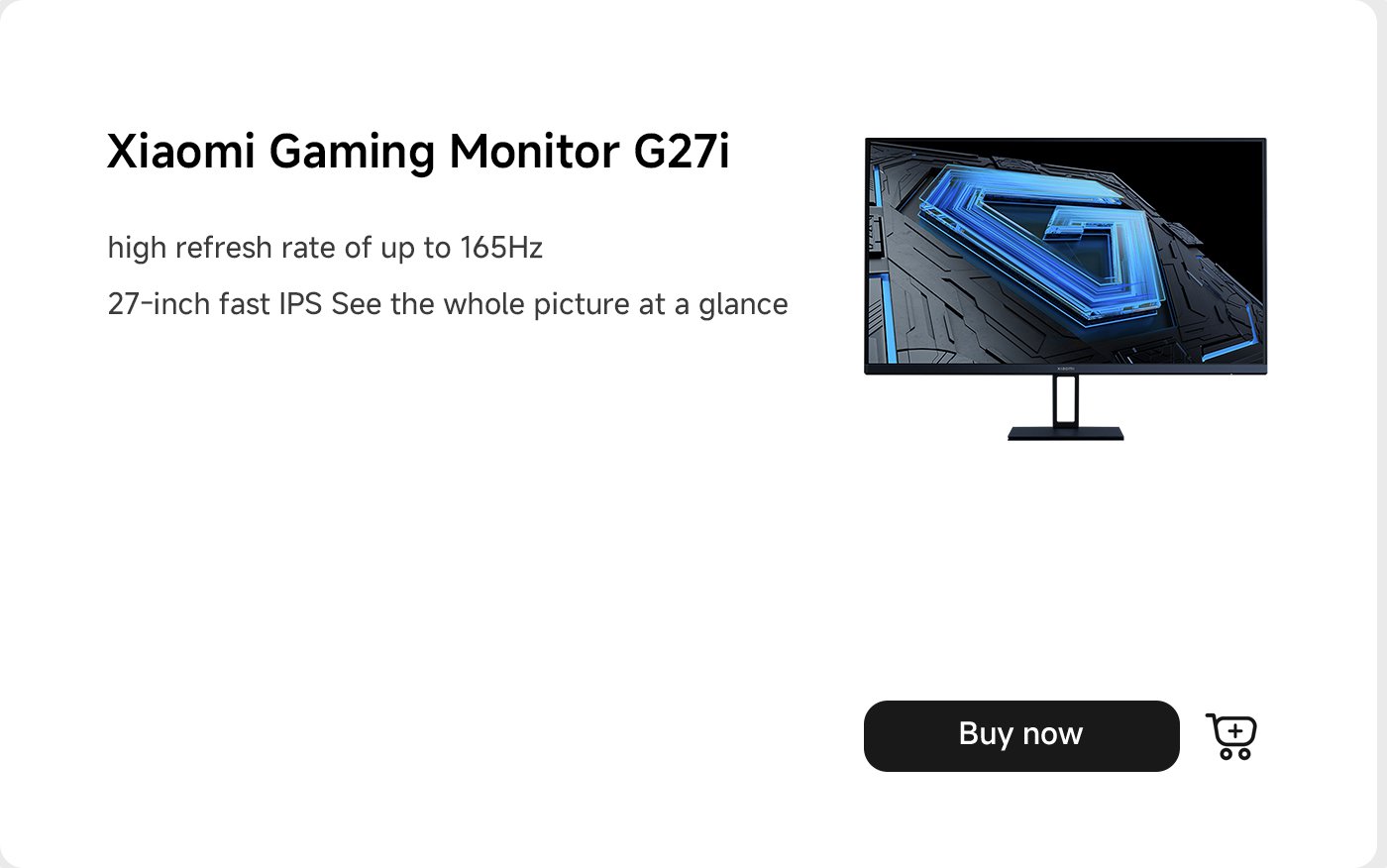 يتميز شاشة الألعاب من شاومي G27i بمعدل تحديث عالٍ يصل إلى 165 هرتز وشاشة IPS سريعة بحجم 27 بوصة، مما يتيح لك رؤية الصورة بالكامل في لمحة. هناك زر "اشترِ الآن" متاح.