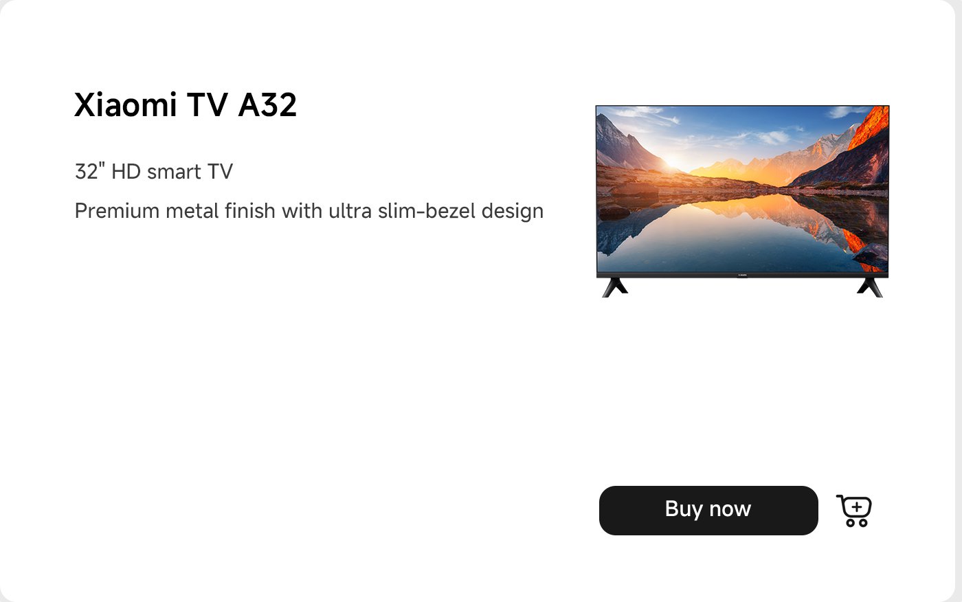 تلفاز شاومي A32، وهو تلفاز ذكي بدقة HD بحجم 32 بوصة يتميز بتشطيب معدني فاخر وتصميم بحواف رفيعة للغاية. الخيار متاح للشراء الآن.