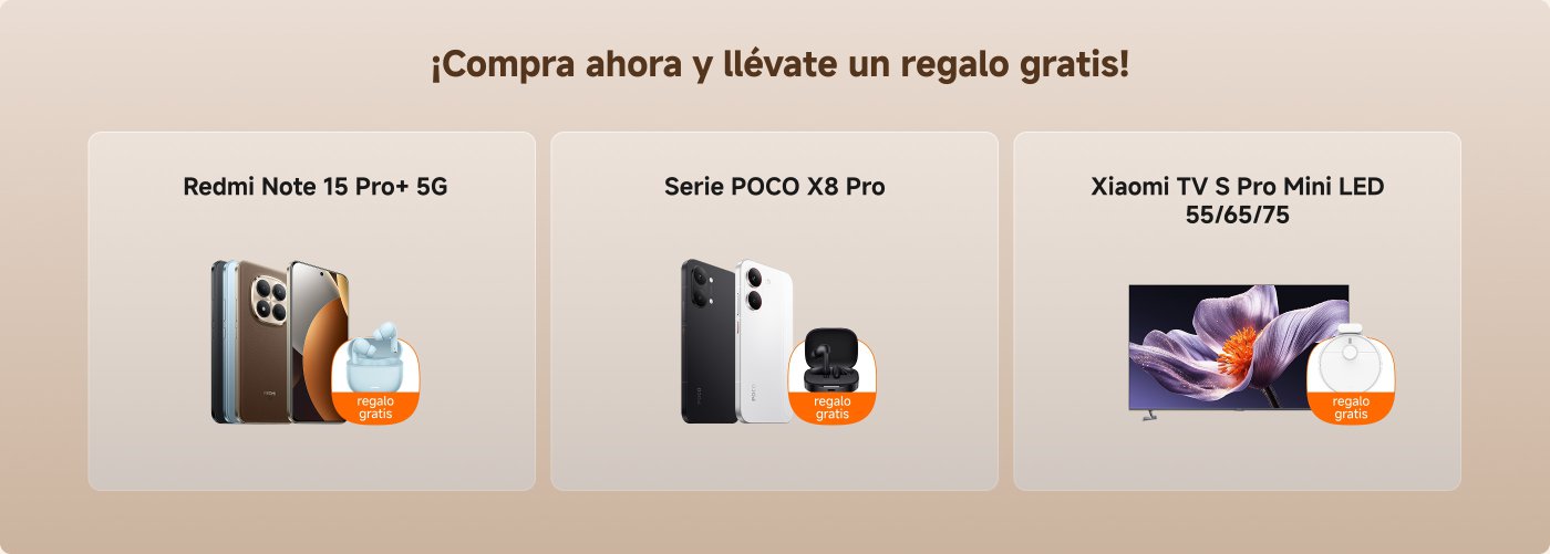 Compra ahora y llévate un regalo gratis. Las ofertas incluyen el Redmi Note 15 Pro+ 5G con regalo, la serie POCO X8 Pro también con regalo, y el Xiaomi TV S Pro Mini LED en tamaños de 55/65/75 pulgadas, cada uno con un regalo adicional.