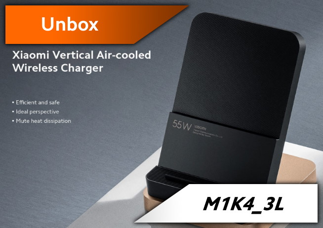 [Unbox] Mi 55W Chargeur sans fil, quand t'as pas de câbles et que tu es pressé