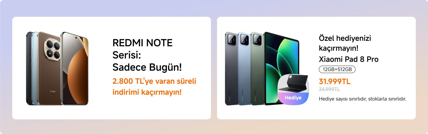 Redmi Note serisini 2.800 TL'ye kadar sınırlı süreli indirimle tanıtan bir promosyon grafiği. Ayrıca, sınırlı bir hediye teklifi ile birlikte fiyatı 34.999 TL'den 31.999 TL'ye düşen Xiaomi Pad 8 Pro (12GB + 512GB) de sergileniyor.