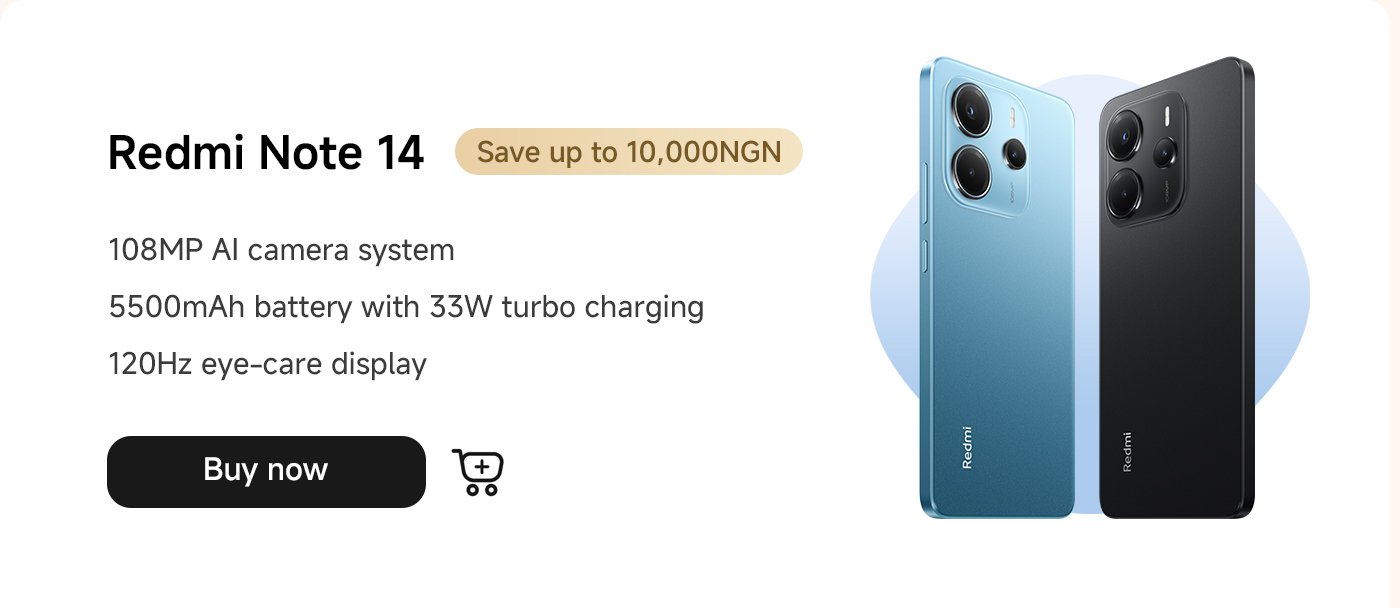 Redmi Note 14 smartphone, featuring a 108MP AI camera system, a 5500mAh battery, and 33W fast charging, with a 120Hz eye-care display. Save 10,000NGN, click "Buy Now".