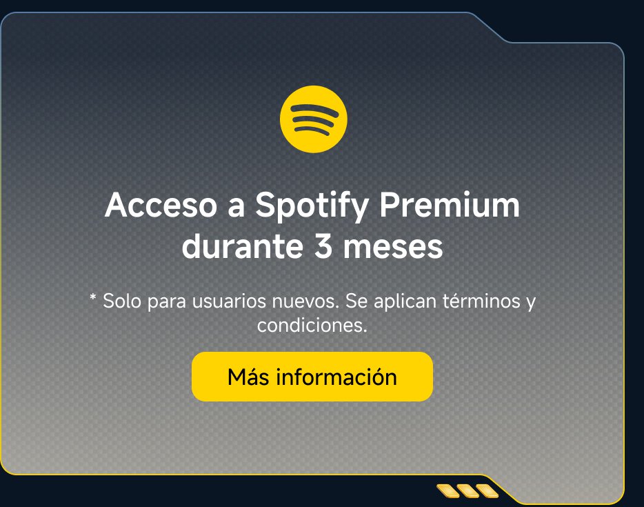 Acceso a Spotify Premium durante 3 meses. * Solo para usuarios nuevos. Se aplican términos y condiciones. Más información.