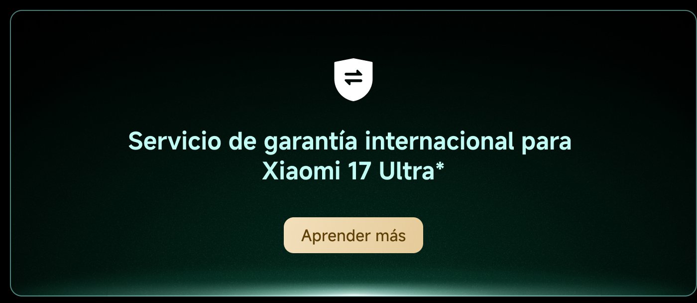 Servicio de garantía internacional para Xiaomi 17 Ultra*. Aprender más.