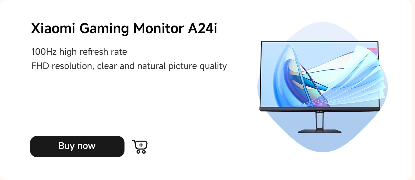 شاشة الألعاب Xiaomi A24i، مزودة بمعدل تحديث عالٍ يبلغ 100 هرتز، ودقة FHD، وجودة صورة واضحة وطبيعية. اضغط على زر "شراء".