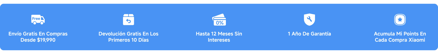 Ofrecen varias ventajas para las compras, incluyendo:

- Envío gratis en compras desde $19,990.
- Devolución gratis en los primeros 10 días.
- Hasta 12 meses sin intereses.
- 1 año de garantía.
- Acumulación de Mi Points en cada compra de Xiaomi.