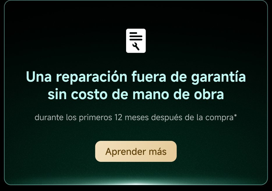 Una reparación fuera de garantía sin costo de mano de obra durante los primeros 12 meses después de la compra. Aprender más.