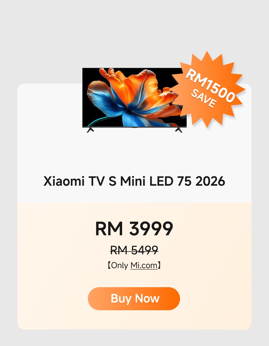 Xiaomi TV S Mini LED 75 2026, currently priced at RM 3999, original price RM 5499, save RM 1500. Available for purchase at Mi.com.