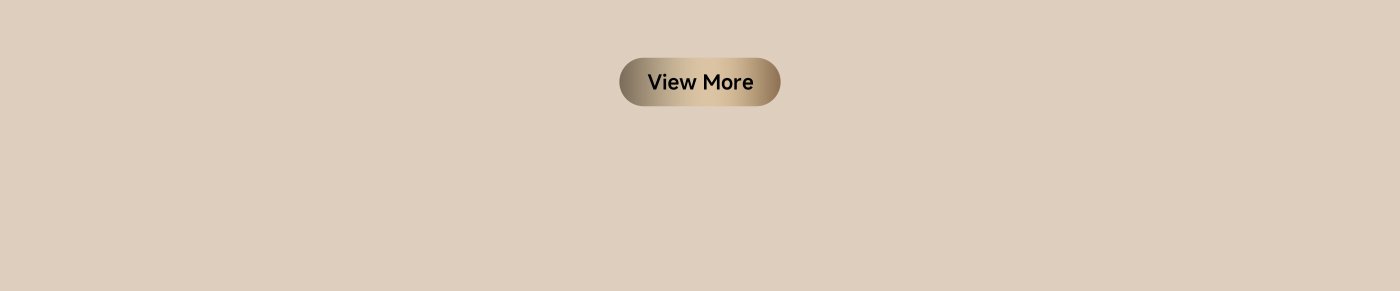 A button labeled "View More" is centered on a soft beige background.