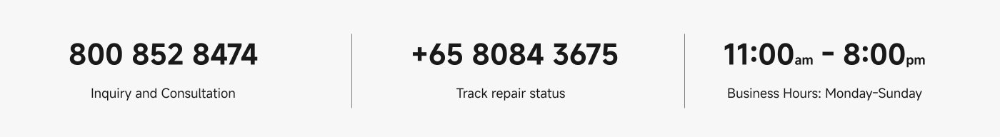 Two contact numbers and business hours information have been provided. The contact details include:

- Inquiry phone: 800 852 8474
- Repair status inquiry phone: +65 8084 3675

Business hours are from 11:00 AM to 8:00 PM daily.