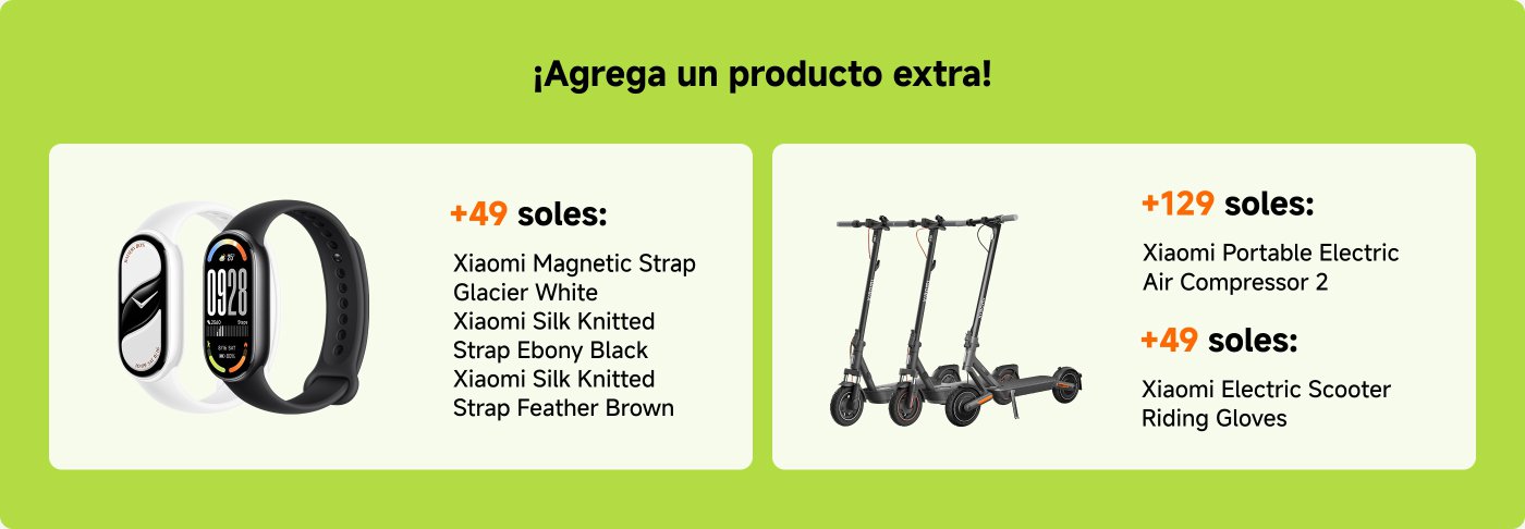 ¡Agrega un producto extra! Opción de productos Xiaomi: correas magnéticas y de tejido, compresor de aire portátil y guantes para patinete eléctrico. Precios desde 49 soles hasta 129 soles.