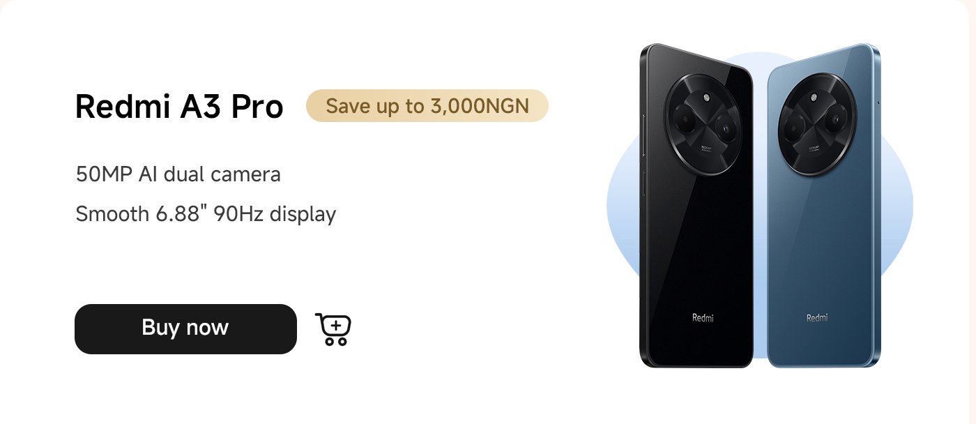 The Redmi A3 Pro phone is equipped with a 50MP AI dual camera and a smooth 6.88-inch 90Hz display, now available for a savings of up to 3,000 NGN. Click "Buy Now".