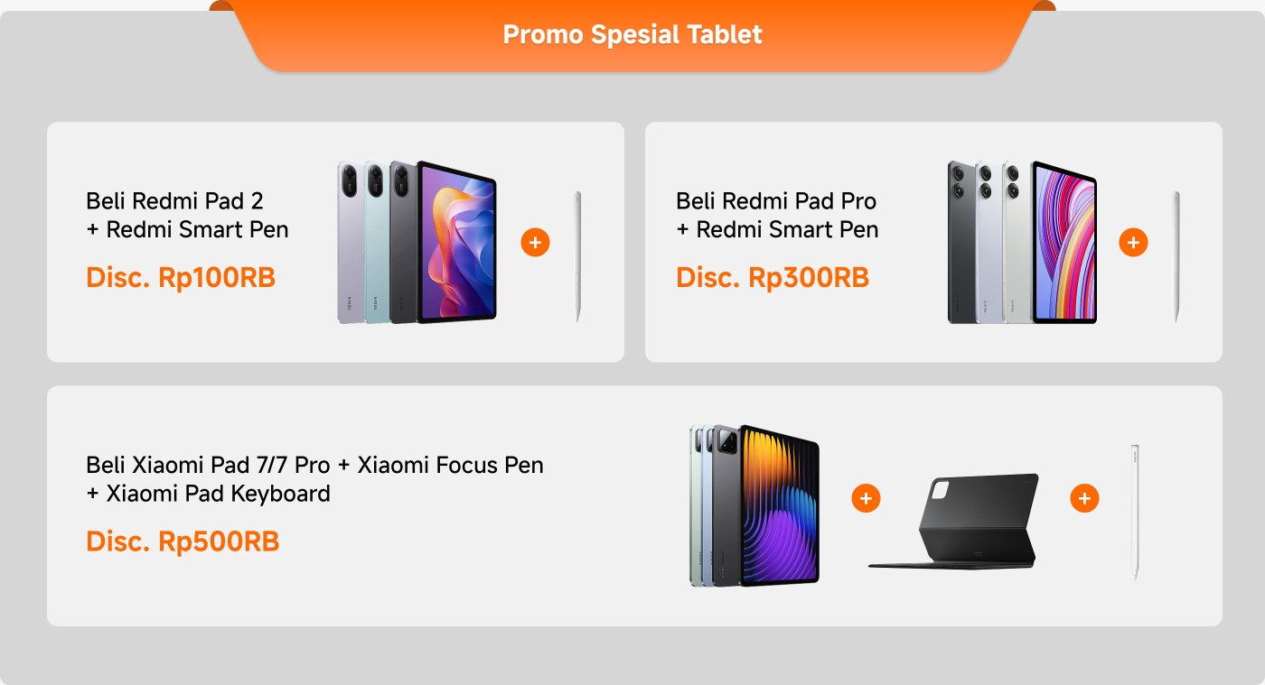 Informasi promosi termasuk diskon 100.000 rupiah untuk pembelian Redmi Pad 2 dan Redmi Smart Pen, diskon 300.000 rupiah untuk pembelian Redmi Pad Pro dan Redmi Smart Pen, serta diskon 500.000 rupiah untuk pembelian Xiaomi Pad 7/7 Pro, Xiaomi Focus Pen, dan Xiaomi Pad Keyboard.