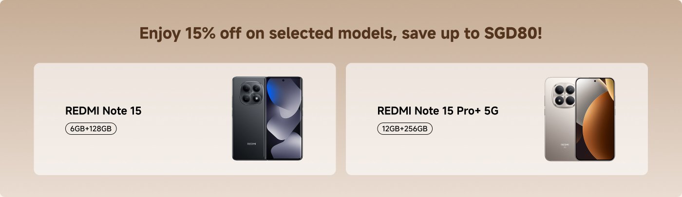 Promotional graphic for REDMI smartphones offering 15% off on selected models, with savings up to SGD 80. Models featured include the REDMI Note 15 (6GB+128GB) and REDMI Note 15 Pro+ 5G (12GB+256GB).