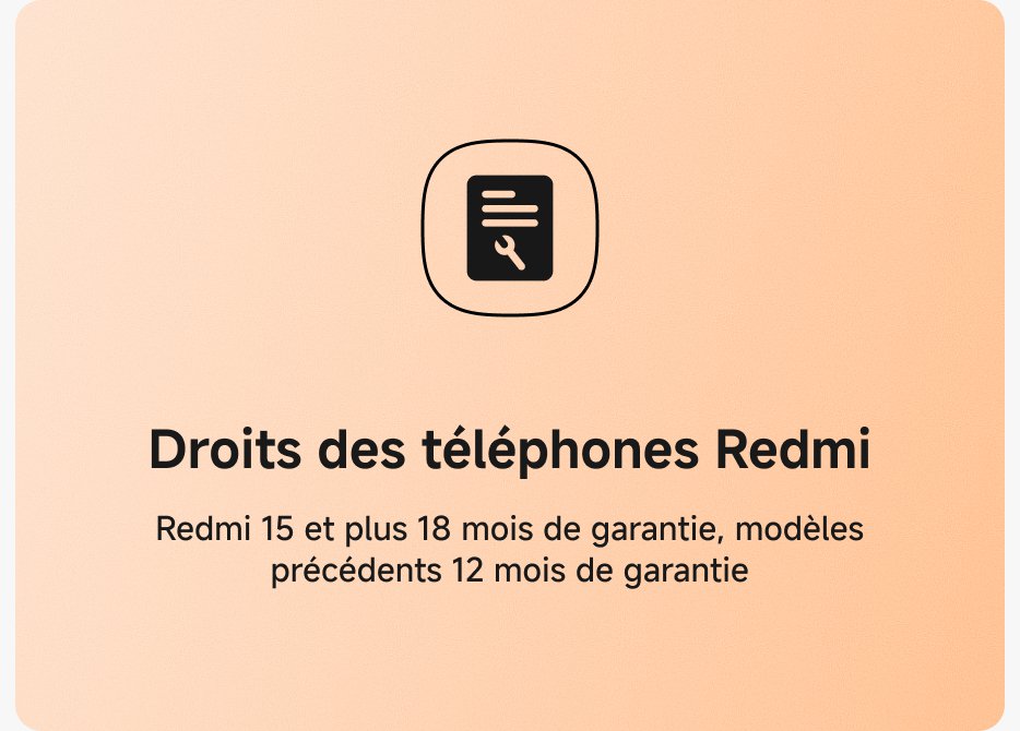Droits des téléphones Redmi : Redmi 15 et plus ont 18 mois de garantie, tandis que les modèles précédents ont 12 mois de garantie.
