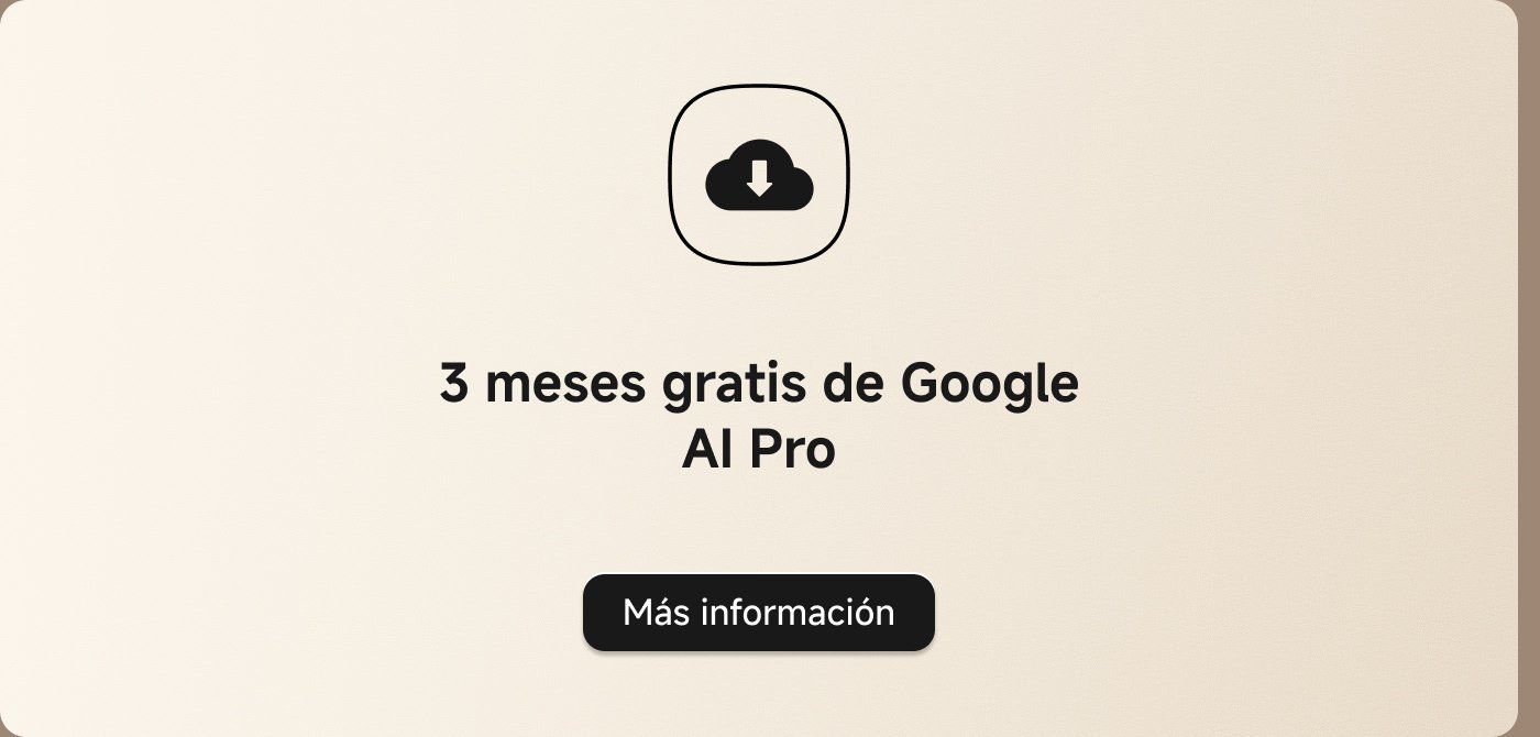 3 meses gratis de Google AI Pro. Más información.