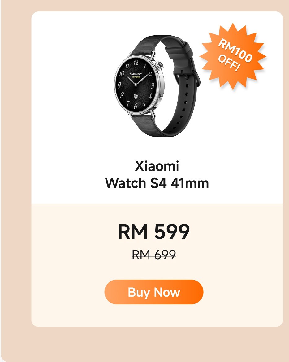 Xiaomi Watch S4 41mm, now priced at RM 599, original price RM 699, discount RM 100. Click "Buy Now".