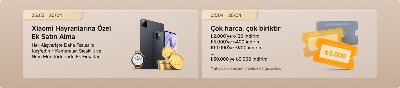 Xiaomi fans are offered special additional opportunities. Discounts are available on cameras, temperature, and humidity monitors between March 25 and April 20. Additionally, discounts are applied based on certain shopping amounts: £120 off for £2,000, £400 off for £5,000, £900 off for £10,000, and £3,000 off for £30,000. This campaign is valid between April 2 and April 20.