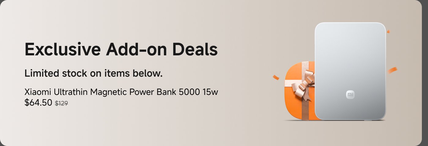 Exclusive add-on deals are available with limited stock on the Xiaomi Ultrathin Magnetic Power Bank 5000 15W, priced at $64.50, down from $129.