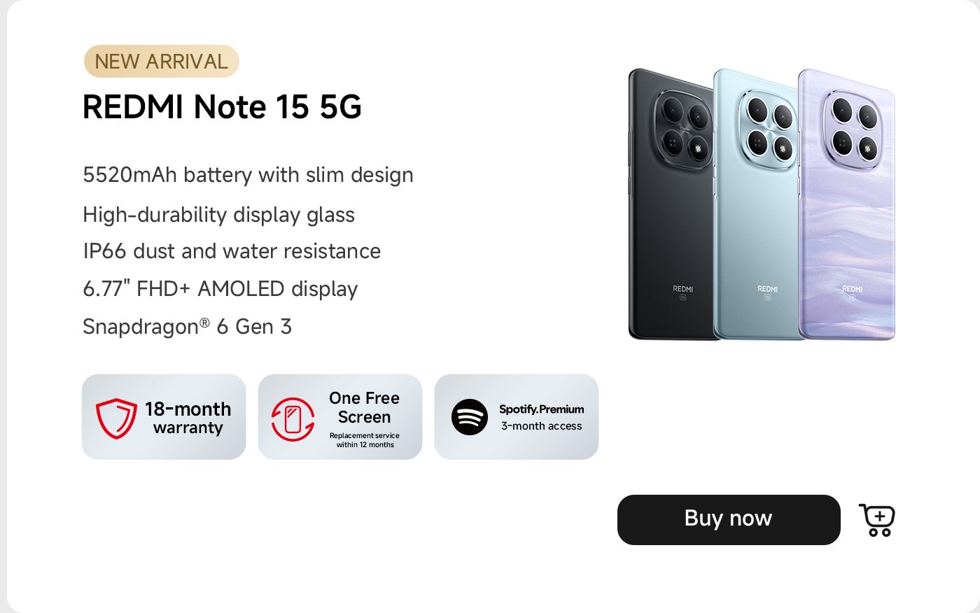 مقدمة عن REDMI Note 15 5G، الذي يتميز ببطارية سعة 5520 مللي أمبير، وزجاج عرض عالي المتانة، ومقاومة للماء والغبار بمعيار IP66. يتميز بشاشة AMOLED بدقة FHD+ حجمها 6.77 بوصة ويعمل بمعالج Snapdragon® 6 Gen 3. متوفر بثلاثة ألوان. يشمل ضمانًا لمدة 18 شهرًا واستبدال شاشة واحدة مجانية خلال 12 شهرًا.