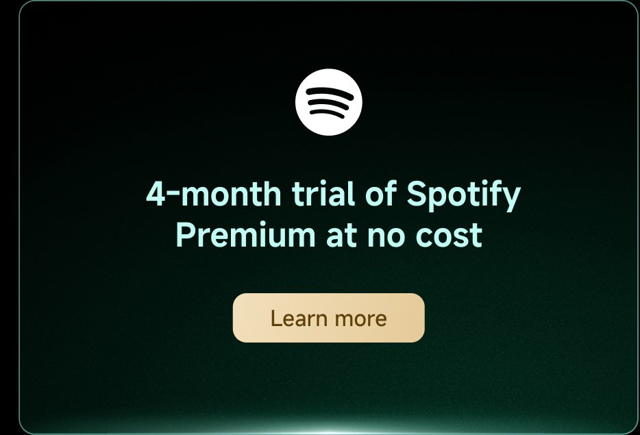 4-month trial of Spotify Premium at no cost. Learn more.