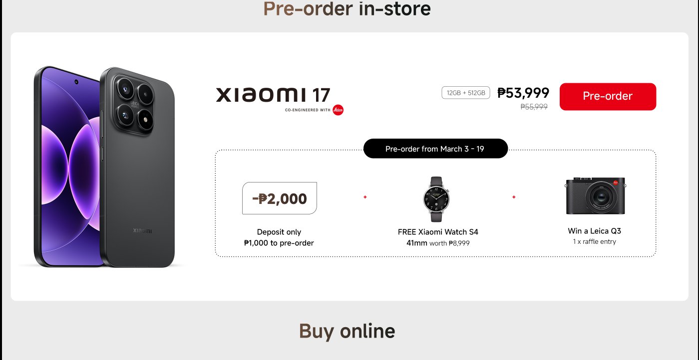Xiaomi 17 phone pre-order information: The price for the 12GB + 512GB version is ₱53,999 (original price ₱55,999). The pre-order period is from March 3 to 19, with a ₱1,000 deposit required. Pre-ordering comes with a ₱2,000 discount, and you will receive a free Xiaomi Watch S4 (worth ₱8,999) and have the chance to win a Leica Q3 in a raffle.